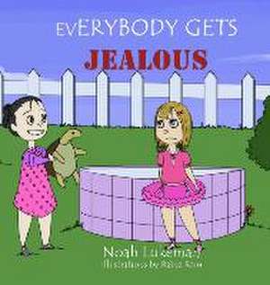 Everybody Gets Jealous de Noah Lukeman