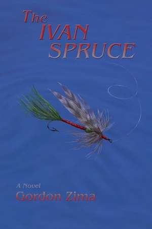 The Ivan Spruce, a Cold War Novel: A Traditional Song in English, Spanish and American Sign Language de Gordon Zima