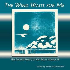 The Wind Waits for Me de Zelda Leah Gatuskin