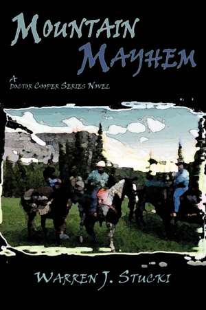 Mountain Mayhem de Warren J. Stucki