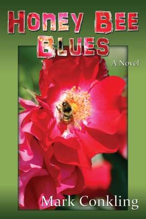 Honey Bee Blues de Mark Conkling