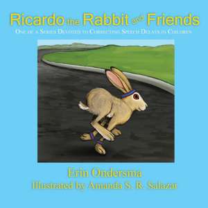 Ricardo the Rabbit and Friends de Erin Ondersma