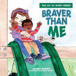 Braver Than Me de Rhonda Wagner