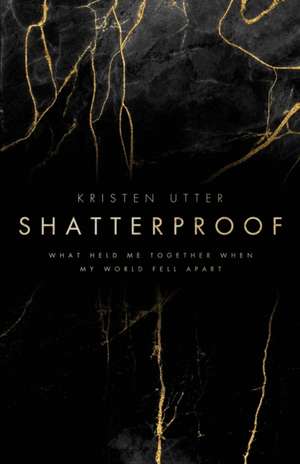 Shatterproof de Kristen Utter