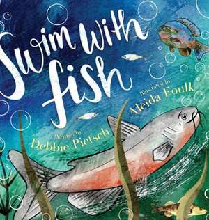 Swim With Fish de Debbie Pietsch