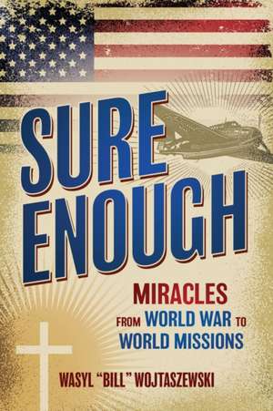 Sure Enough de Wasyl "Bill" Wojtaszewski