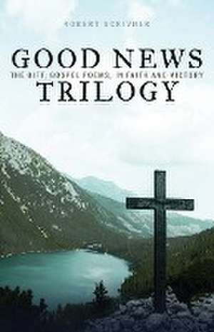 Good News Trilogy de Robert Scrivner