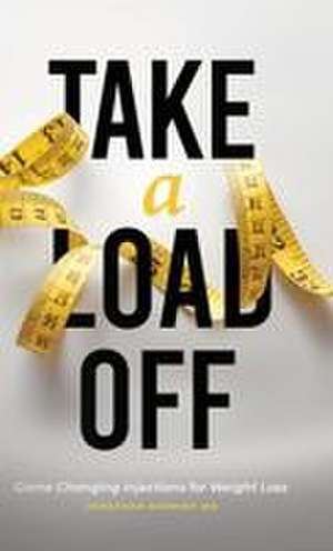 Take a Load Off de Jonathan Schmidt MD