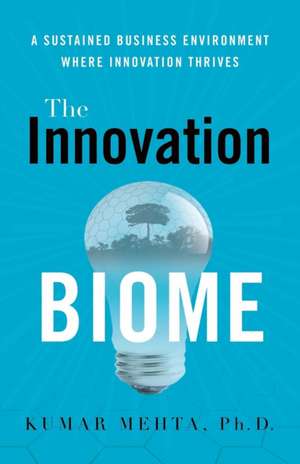 The Innovation Biome de Kumar Mehta