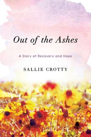 Out of the Ashes de Sallie Crotty