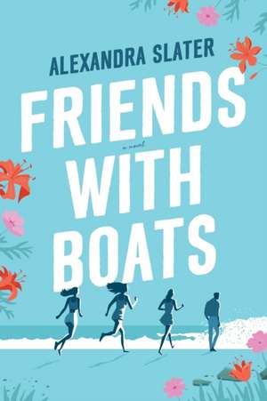 Friends with Boats de Alexandra Slater