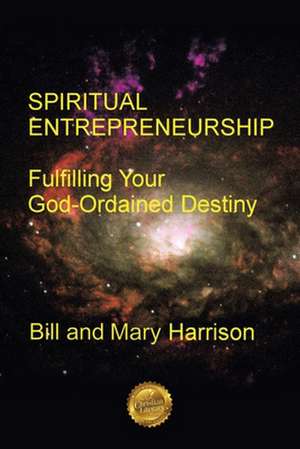 SPIRITUAL ENTREPRENEURSHIP de Bill Harrison