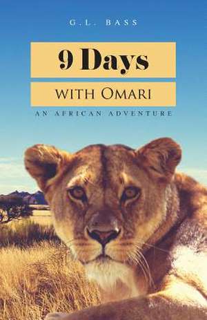 9 Days with Omari de G. L. Bass