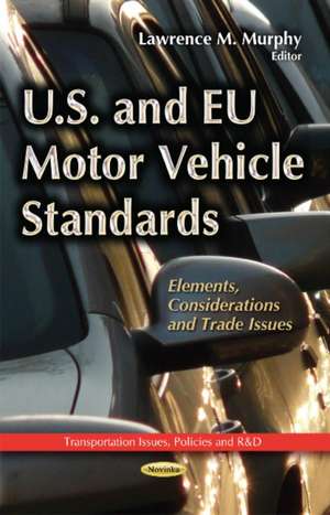 U.S. and EU Motor Vehicle Standards de Lawrence M. Murphy