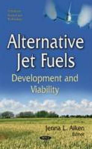 Alternative Jet Fuels de Jenna L. Aiken