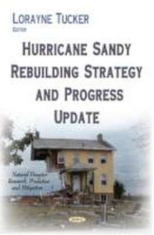 Hurricane Sandy Rebuilding Strategy & Progress Update de Lorayne Tucker