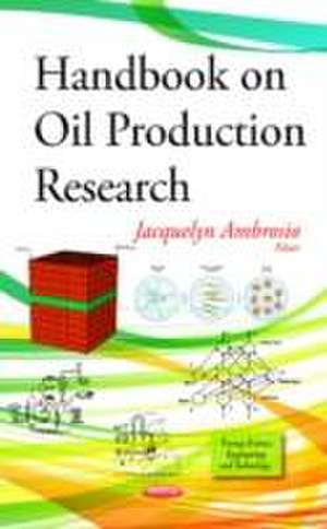 Handbook on Oil Production Research de Jacquelyn Ambrosio