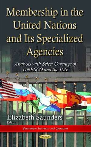 Membership in the United Nations and its Specialized Agencies de Elizabeth N. Saunders