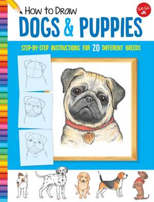 How to Draw Dogs & Puppies de Diana Fisher