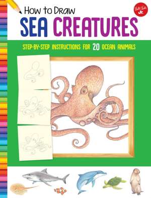 How to Draw Sea Creatures de Walter Foster Jr. Creative Team