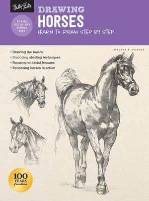 Drawing: Horses: Learn to Draw Step by Step de Walter Foster