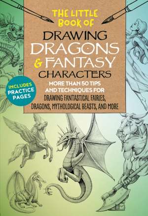 The Little Book of Drawing Dragons & Fantasy Characters de Bob Berry