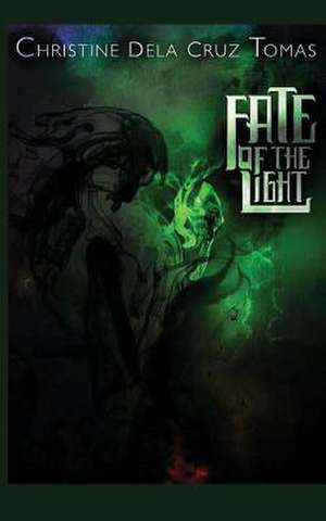 Fate of the Light de Christine Dela Cruz Tomas