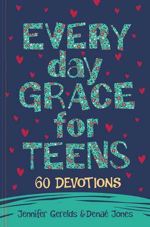 Everyday Grace for Teens de Jennifer Gerelds