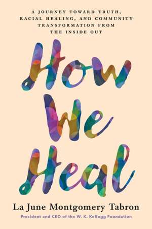 How We Heal de La June Montgomery Tabron