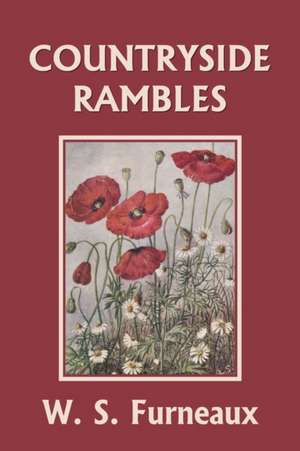 Countryside Rambles (Yesterday's Classics) de W. S. Furneaux