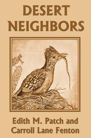 Desert Neighbors (Yesterday's Classics) de Edith M. Patch