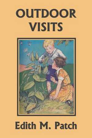 Outdoor Visits (Yesterday's Classics) de Patch, Edith M.