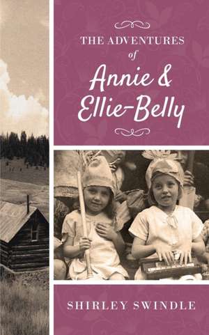 The Adventures of Annie and Ellie-Belly de Shirley Swindle