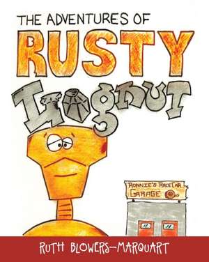 The Adventures of Rusty Lugnut de Ruth Blowers-Marquart