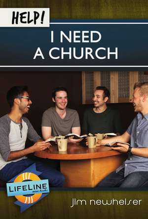 Help! I Need a Church de Jim Newheiser