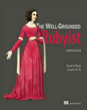 The Well-Grounded Rubyist, Fourth Edition de Black A David