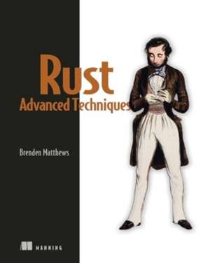 Rust Advanced Techniques de Brenden Matthews