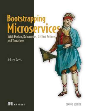 Bootstrapping Microservices, Second Edition de Ashley Davis