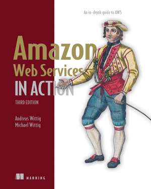 Amazon Web Services in Action, Third Edition de Andreas Wittig