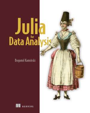 Julia for Data Analysis de Bogumil Kaminski