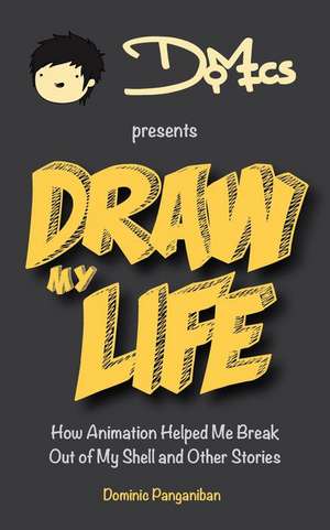 Draw My Life de Dominic Panganiban