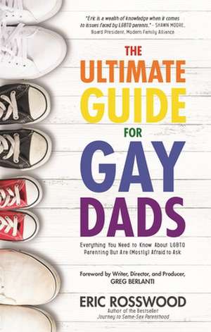 Gays with Kids: The Definitive Handbook for Gay Dads de Eric Rosswood