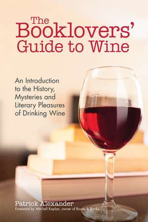 The the Booklovers' Guide to Wine de Patrick Alexander