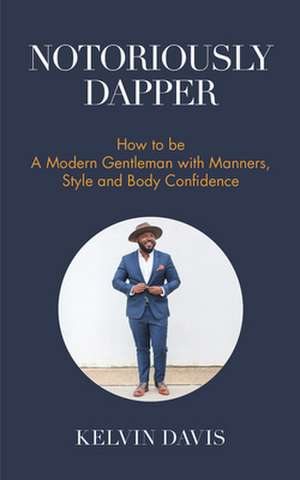 Notoriously Dapper de Davis, Kelvin