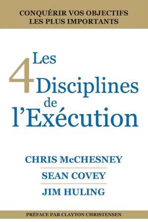 Les 4 Disciplines de L'Execution de Chris McChesney