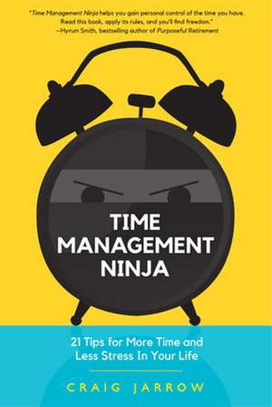 Time Management Ninja de Craig Jarrow