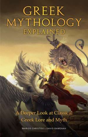 Greek Mythology Explained: A Deeper Look at Classical Greek Lore and Myth de David Ramenah