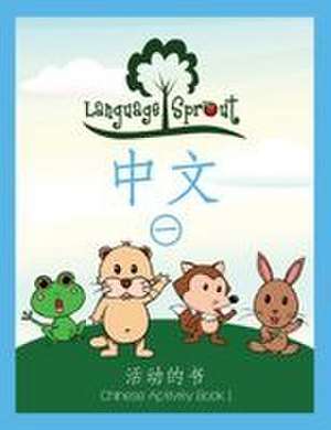 Language Sprout Chinese Workbook de Rebecca Wilson Schwengber