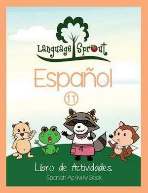 Language Sprout Spanish Workbook de Rebecca Wilson Schwengber