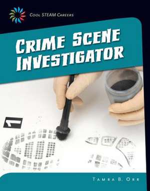 Crime Scene Investigator de Tamra B. Orr